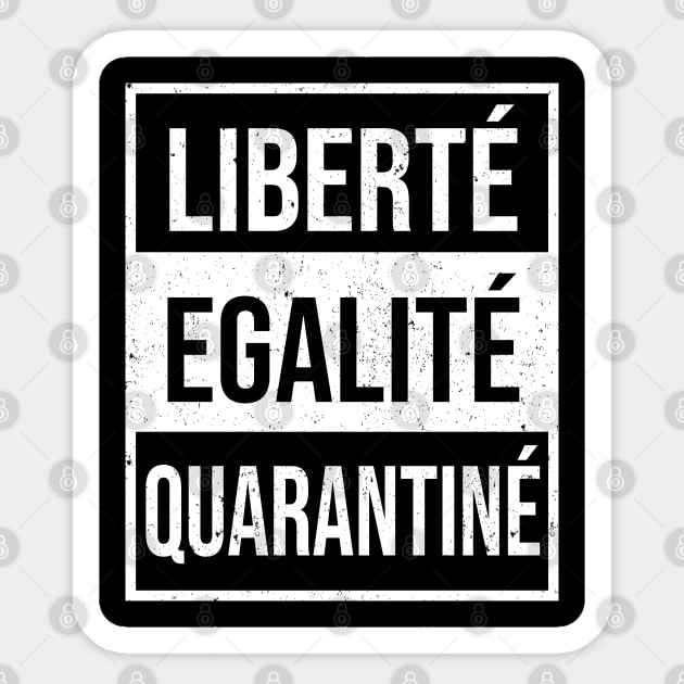 Liberte Egalite Quarantine Sticker by Shirtbubble